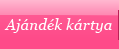 Aj&aacute;nd&eacute;k k&aacute;rtya
